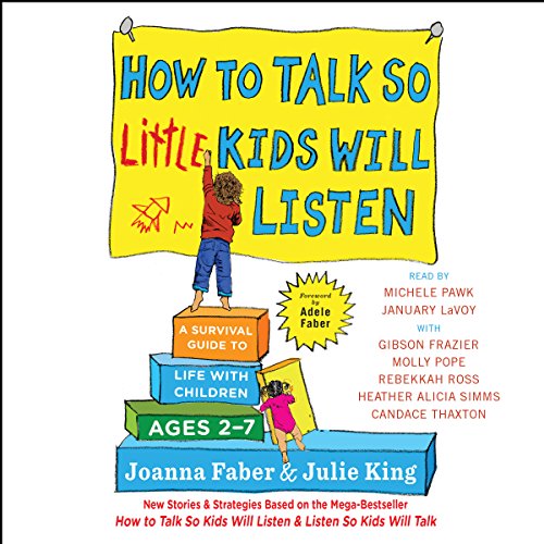 HOW TO TALK SO LITTLE KIDS WILL LISTEN