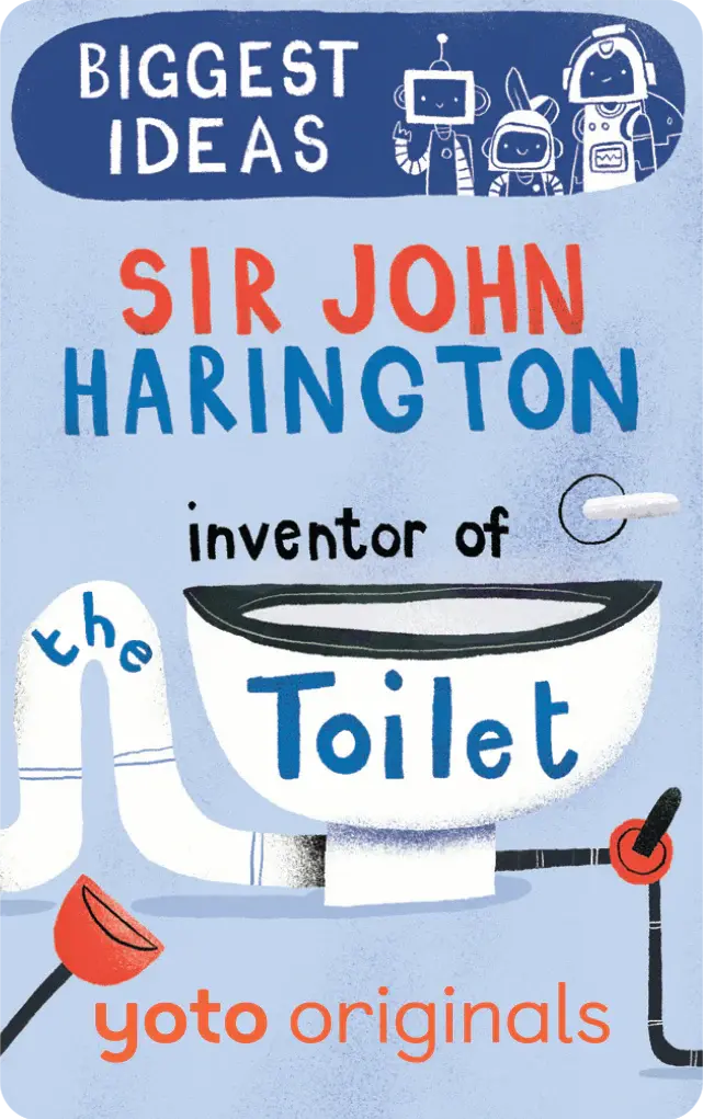 YOTO CARD - Biggest Ideas: Sir John Harington Inventor of the Toilet